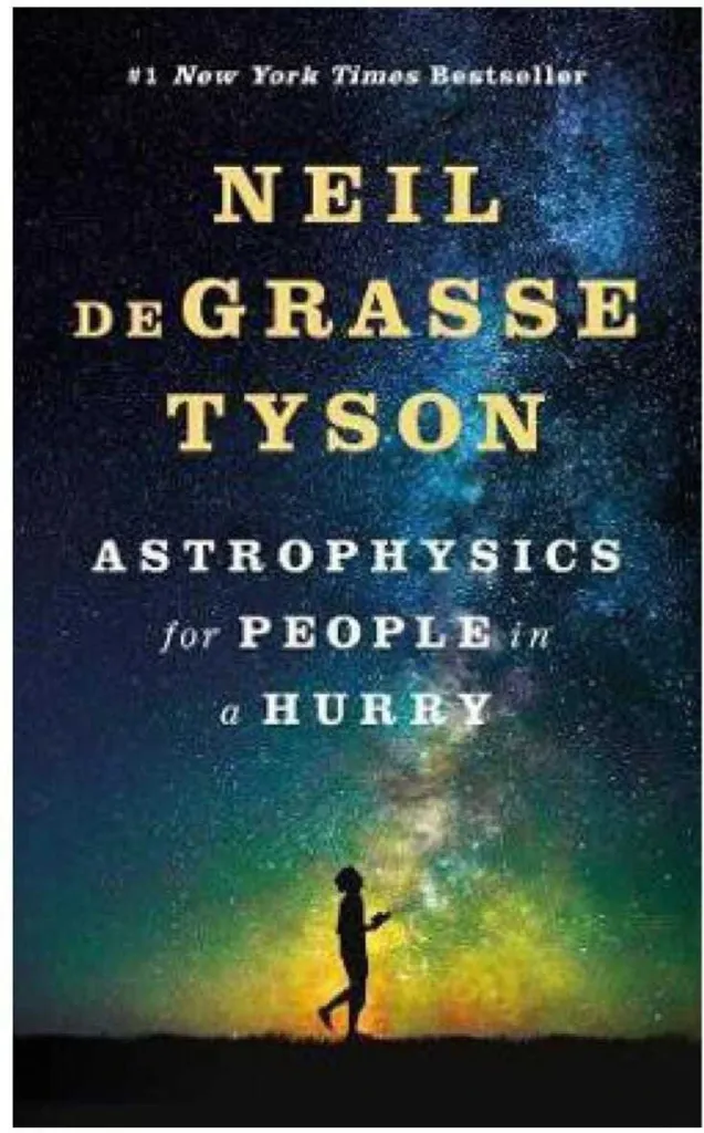 Astrophysics for People in a Hurry – Neil deGrasse Tyson