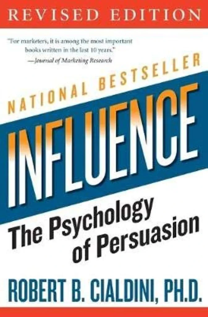 Influence: The Psychology of Persuasion - Robert B. Cialdini