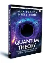 Quantum Theory – Max Planck & Niels Bohr